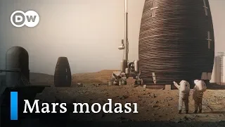 Dünyalılar Mars'ta ne giyecek, nasıl yaşayacak? - DW Türkçe