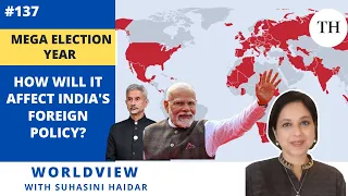 Mega election year | How will it affect India’s foreign policy? | The Hindu