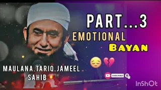 #part3 SAD EMOTIONAL BAYAN/💔😓😢💔/MAULANA TARIQ JAMEEL/@FMMixIslamicVideos