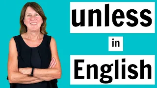 English Grammar - How to use UNLESS in conditional sentences