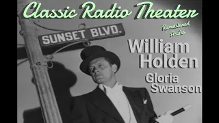 "Sunset Blvd" WILLIAM HOLDEN, GLORIA SWANSON [remastered] • Creepy Classic Radio Theater