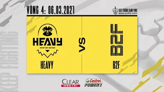 Heavy vs B2F Gaming - Vòng 4 ngày 1 [06.03.2021] | ĐTDV mùa Xuân 2021