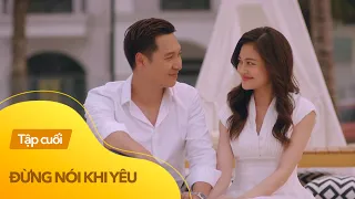 Đừng nói khi yêu tập cuối (tập 27) | Hồi kết viên mãn hạnh phúc