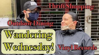 Wandering Wednesday! (Vinyl Record Shopping, Thrift Store Shopping, and Outdoor Dining)