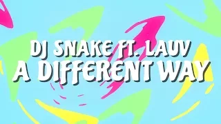 DJ Snake ft. Lauv - A Different Way [Official Lyric Video]