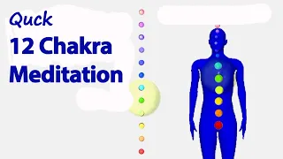 Quick 12 Chakra Meditation & Activation