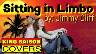 Sitting in Limbo by Jimmy Cliff,  King Saison Covers