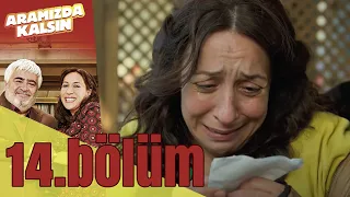 Aramızda Kalsın 14. Bölüm