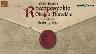 "Rzeczpospolita Obojga Narodów. Srebrny wiek" | audiobook