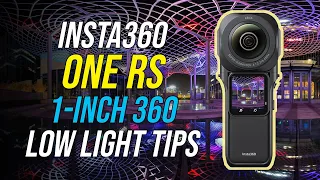 Low Light Tips and Tricks for Video and Photo on Insta360 ONE RS 1-INCH 360