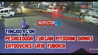 YANGIQO`RG`ONDA PESHOXODDA TURGAN PIYODANI DAMAS XAYDOVCHISI URIB YUBORDI