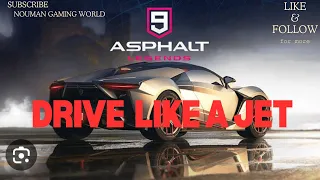 asphalt 9 legend drive like a jet