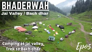 JAI VALLEY BHADERWAH | Padri pass to Jai valley | Camping and trek to Bach Dhar