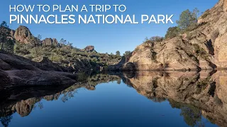 How to Visit Pinnacles National Park  - 7 Tips to Help You Plan Your First Trip
