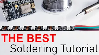 THE BEST Soldering Tutorial - LED Strips and More - Complete Walkthrough