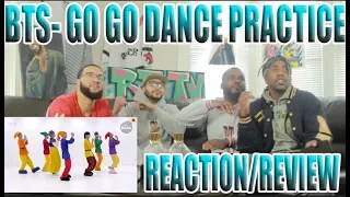 BTS GO GO DANCE PRACTICE REACTION/REVIEW