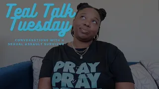 Supporting a Sexual Assault Survivor | Teal Talk Tuesday
