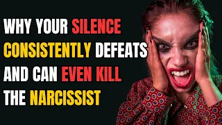 Why Your Silence Consistently Defeats and Can Even Kill the Narcissist |NPD| #narcissist
