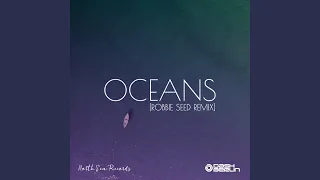 Oceans (Robbie Seed Remix Extended)