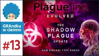 Plague Inc: Evolved PL #13 | Shadow Plague, czyli ssiemy!