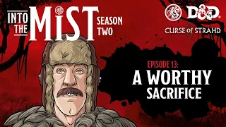 Curse of Strahd Playthrough (2020) - S2, Ep13: A Worthy Sacrifice | Into the Mist