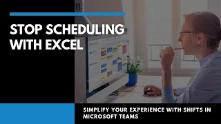 Stop Scheduling with Excel | Simplify Your Experience with Shifts in Microsoft Teams