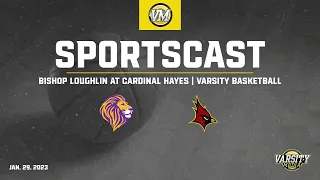 SPORTSCAST | Bishop Loughlin vs. Cardinal Hayes | Varsity Basketball | 1/29