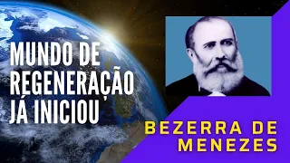 MUNDO DE REGENERAÇÃO JÁ INICIOU - BEZERRA DE MENEZES (PSICOGRAFIA DE DIVALDO P. FRANCO)