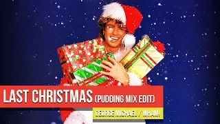 George Michael / Wham! - Last Christmas (Pudding Mix Edit)