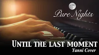 Until the Last Moment - Joslin - Pure Nights Music - (Yanni Cover)