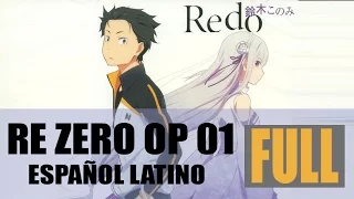 Re: Zero kara Hajimeru Isekai Seikatsu OP - REDO (fandub español latino) FULL