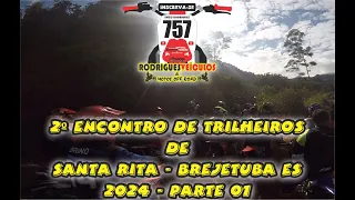 2º Encontro de Trilheiros de Santa Rita - Brejetuba ES - 2024 - Parte 01