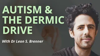 Autism in the Lacanian Clinic - the Dermic Drive | Dr Leon Brenner | Jan 27 2022