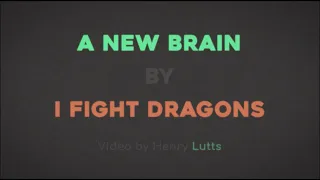 I Fight Dragons - "A New Brain" Official Lyric Video