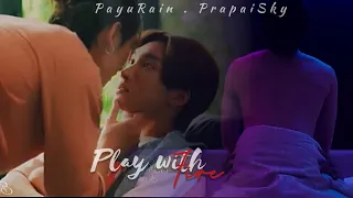 [BL18]PayuRain × PrapaiSky|| Play with Fire