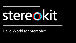 StereoKit: Hello World for StereoKit