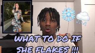 What To Do If She FLAKES ON YOU