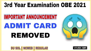 DU : Third year examination OBE 2021 | Admit card Removed | SOL | NCWEB | REGULAR