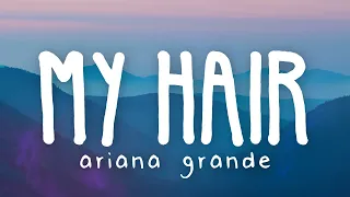 Ariana Grande - my hair (Lyric Video)