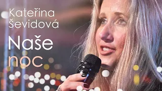 Kateřina Ševidová - Naše noc (Atemlos durch die Nacht)