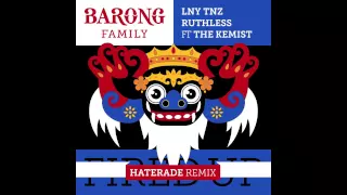 LNY TNZ & Ruthless - Fired Up Ft. The Kemist (Haterade Remix)