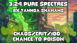 3.24 Tawhoa Shamans-Poisonous Concoction SPECTRES+MAGEBLOOD for homies!-Week 2 Update!