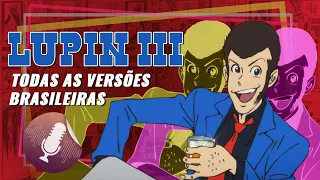 [OFF] LUPIN III: AS DUBLAGENS NO BRASIL 🇧🇷 🎞