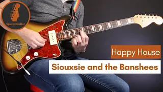 Happy House - Siouxsie and the Banshees (Guitar Cover #115)