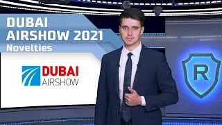 DUBAI AIRSHOW 2021 / Novelties