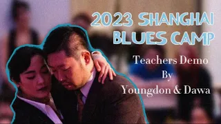 Shanghai Blues Camp 2023｜Teachers Social Demo - Youngdon & Dawa