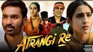 Atrangi Re full movie Hindi dubbed Akshay kumar movie