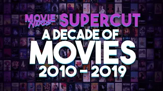 2010 - 2019 Movie Supercut - A Decade of Movies