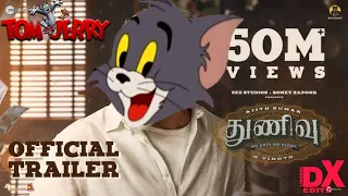 Thunivu Trailer Tom and Jerry Version