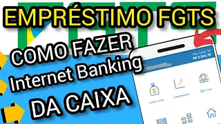 EMPRÉSTIMO FGTS COMO SIMULAR E CONTRATAR PELO INTERNET BANKING DA CAIXA